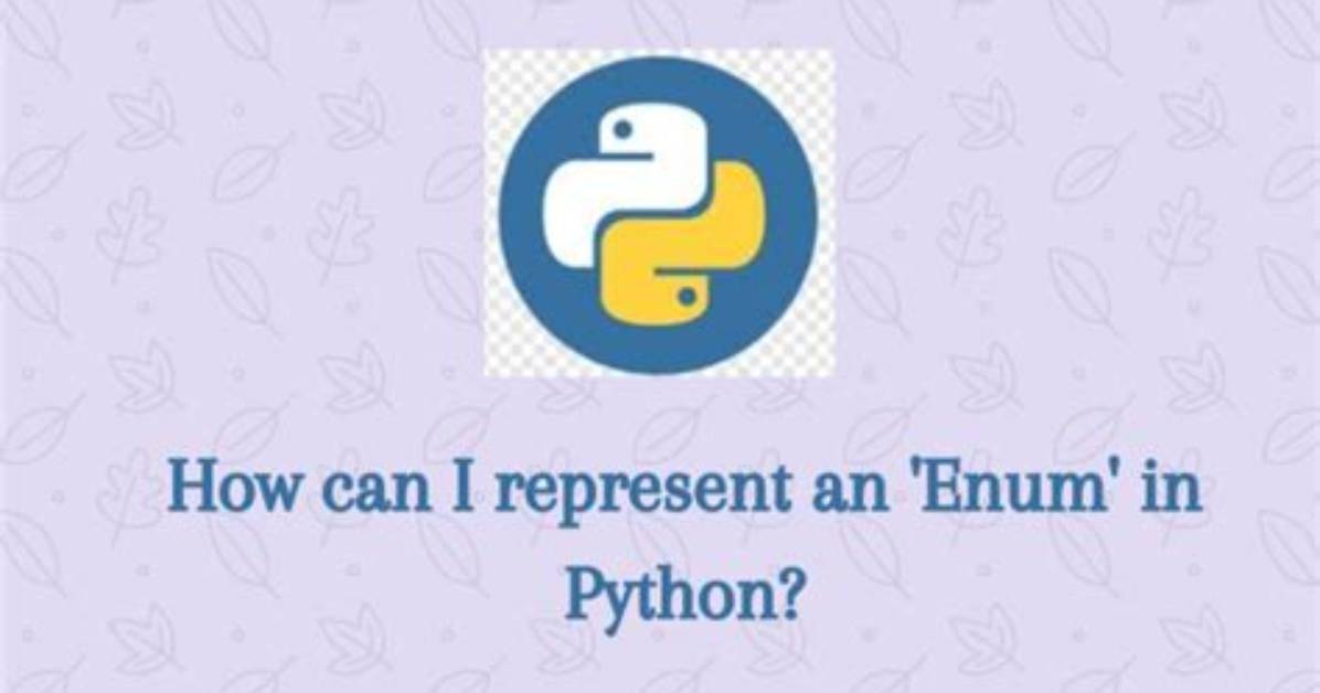 How Can I Represent an 'Enum' in Python?