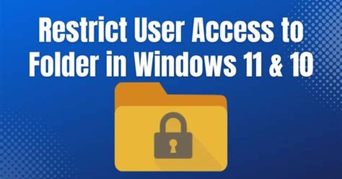 How Can I Restrict a Folder in Windows 10?