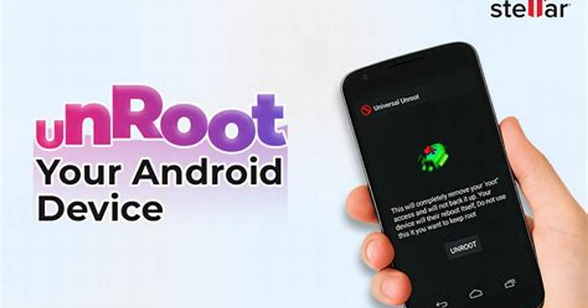 How Can I Unroot My Android Device?