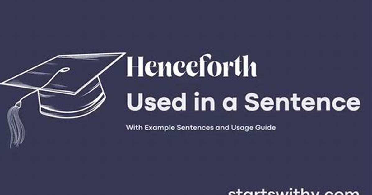 How Can I Use Henceforth?