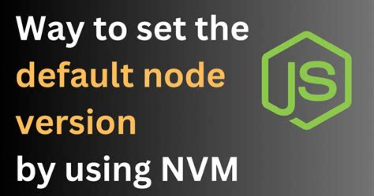 How Can the Default Node Version Be Set Using Nvm?