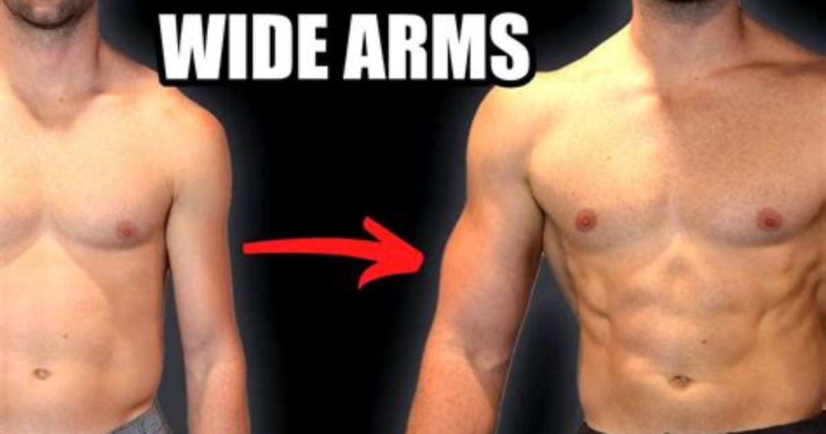 How Can You Make Your Arms Wider?