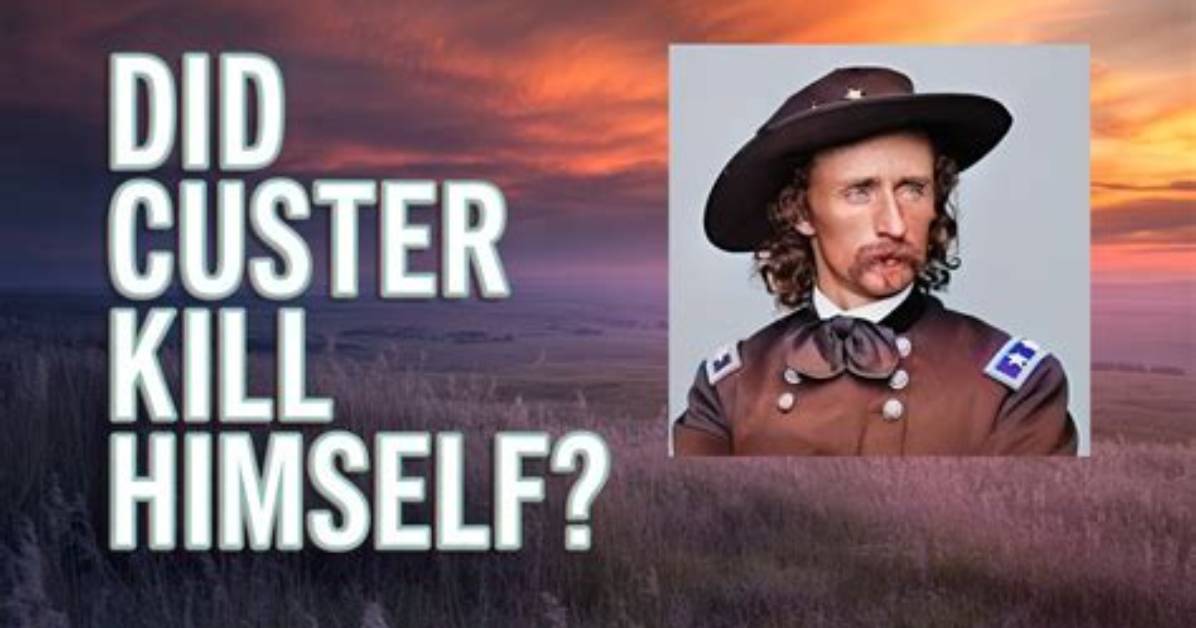 How Did Custer Really Die