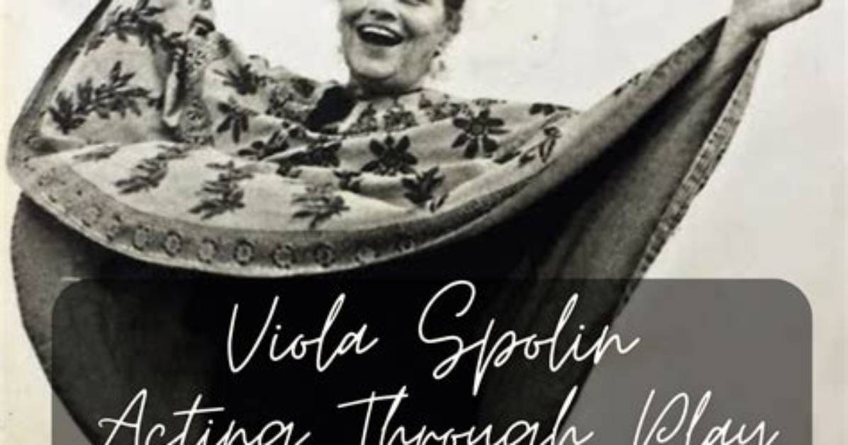 How Did Viola Spolin Change Acting