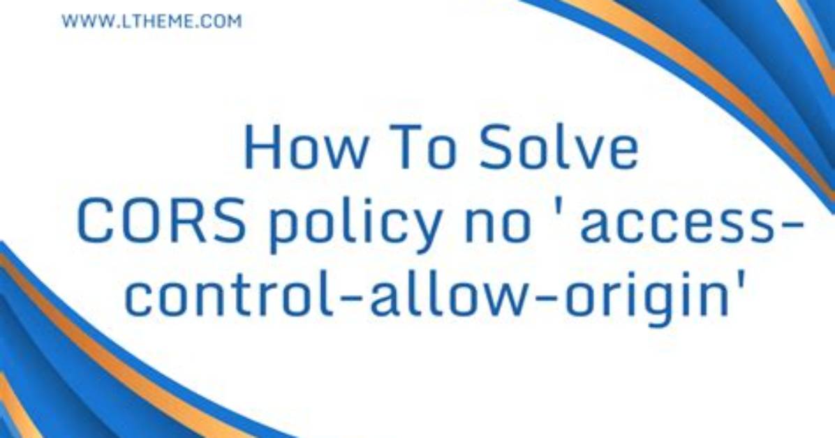 How Do Cors and Access-Control-Allow-Headers Work?
