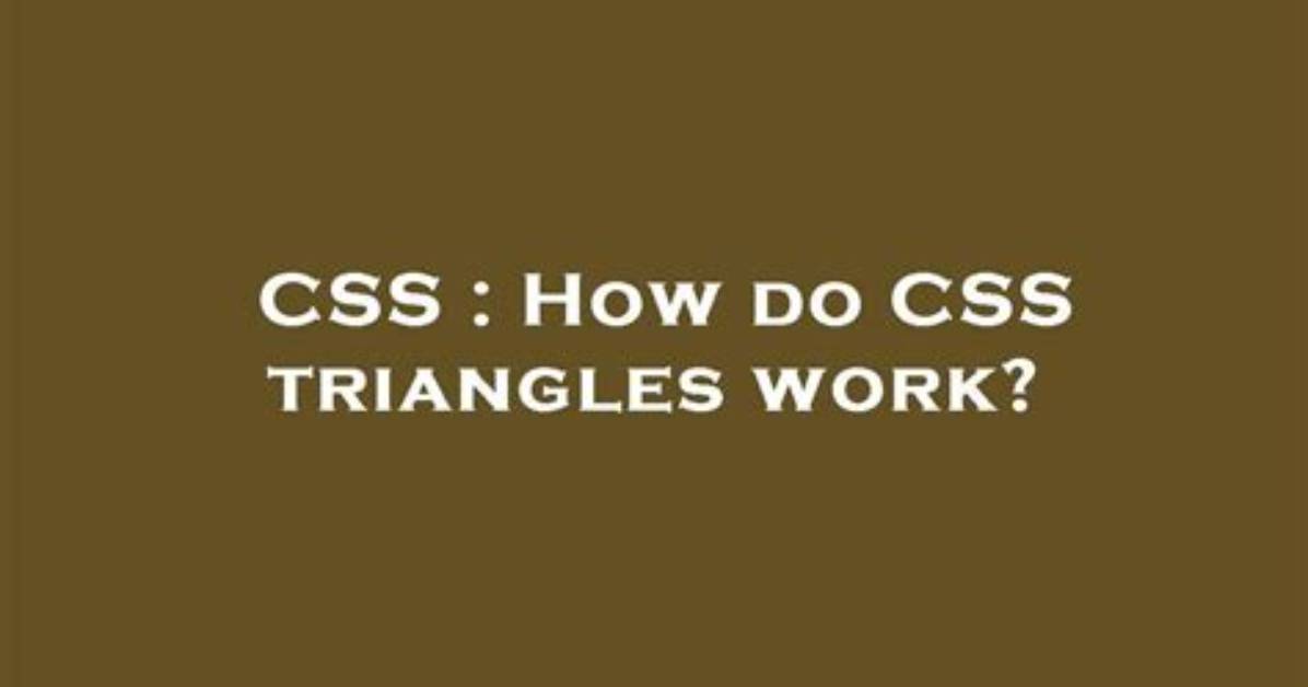 How Do Css Triangles Work?