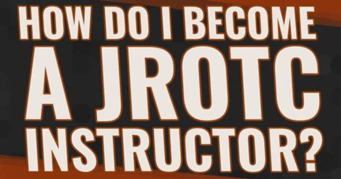 How Do I Become a Jrotc Instructor in Texas