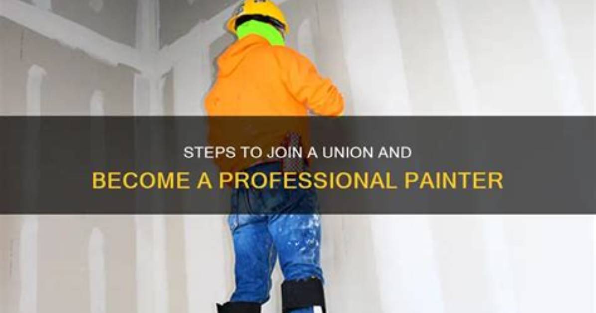 How Do I Become a Union Painter?
