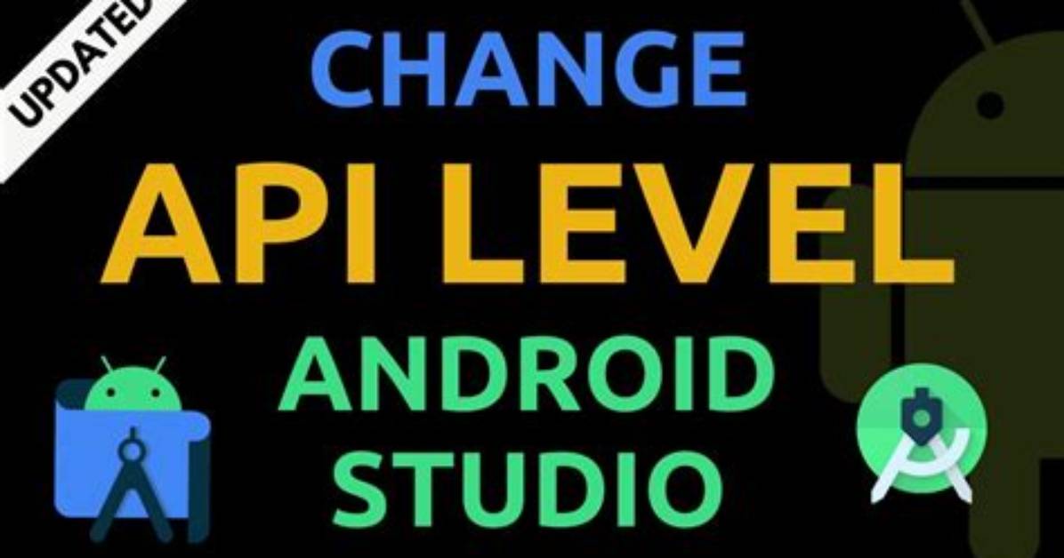 How Do I Change the Api Level in Android Project?