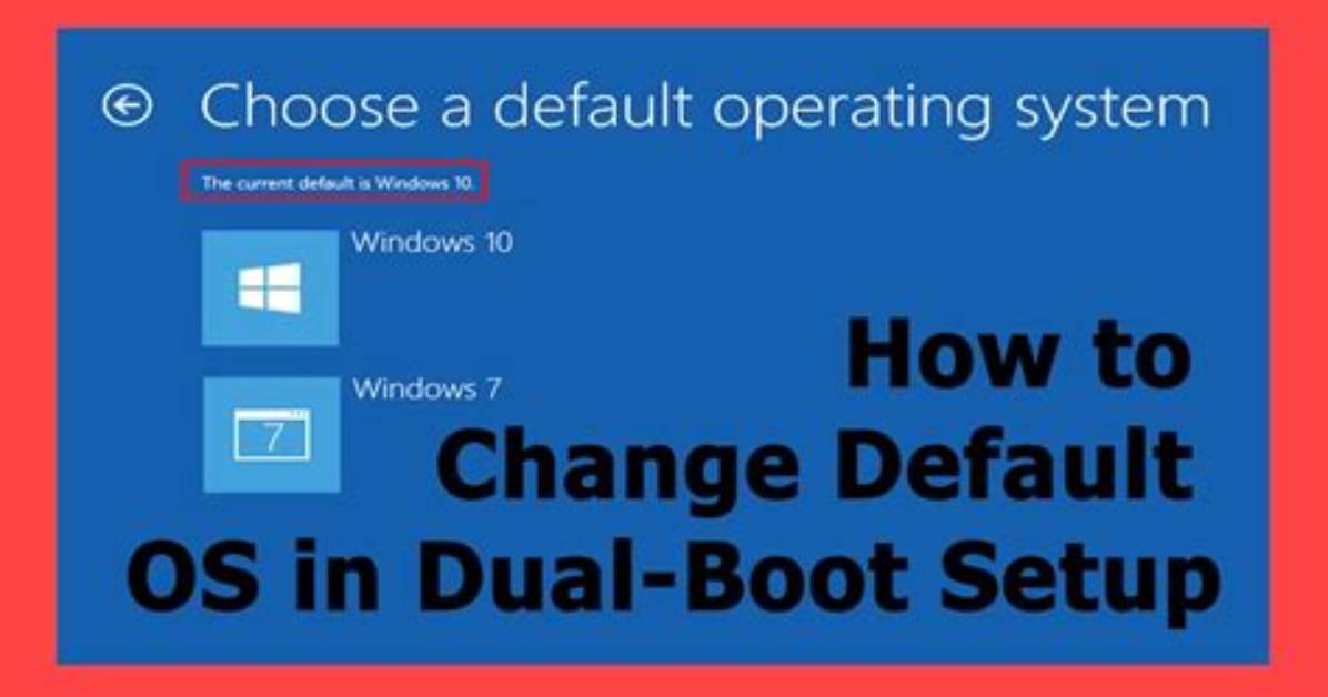 How Do I Change the Default Os in Dual Boot Windows 10 and Linux Mint?