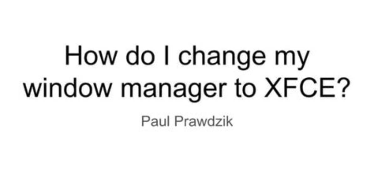 How Do I Change the Window Manager in Linux?