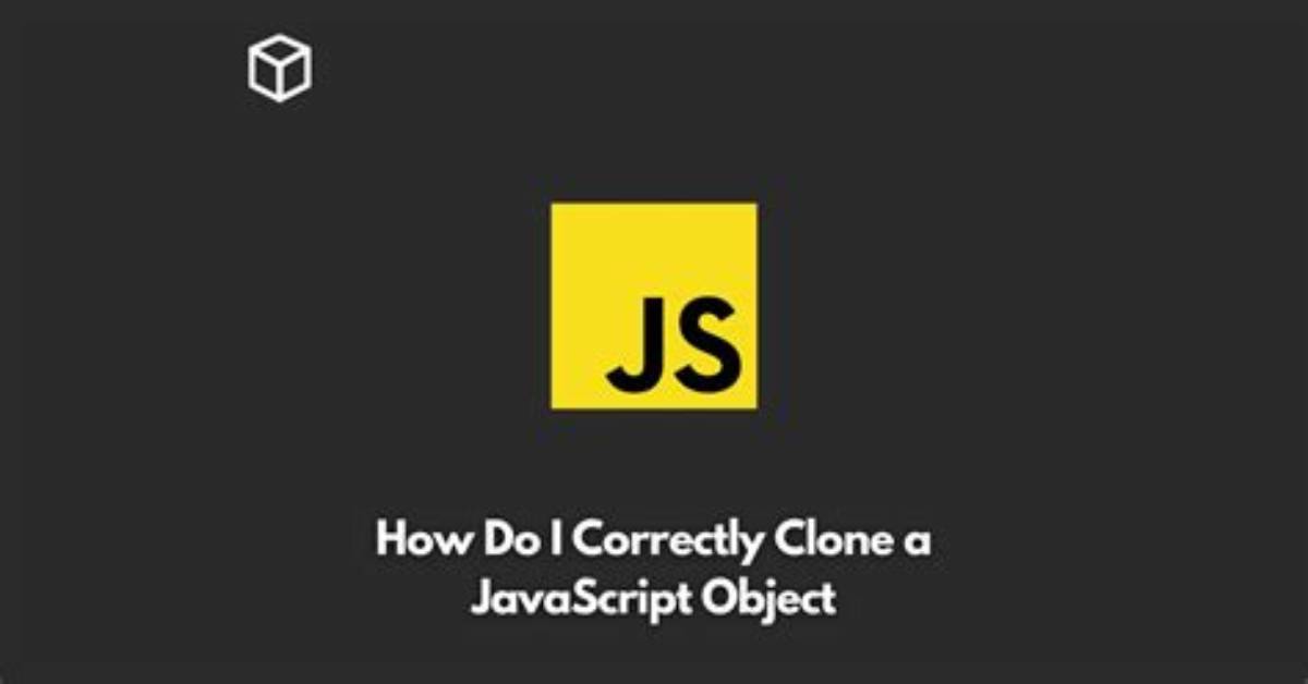 How Do I Correctly Clone a Javascript Object?