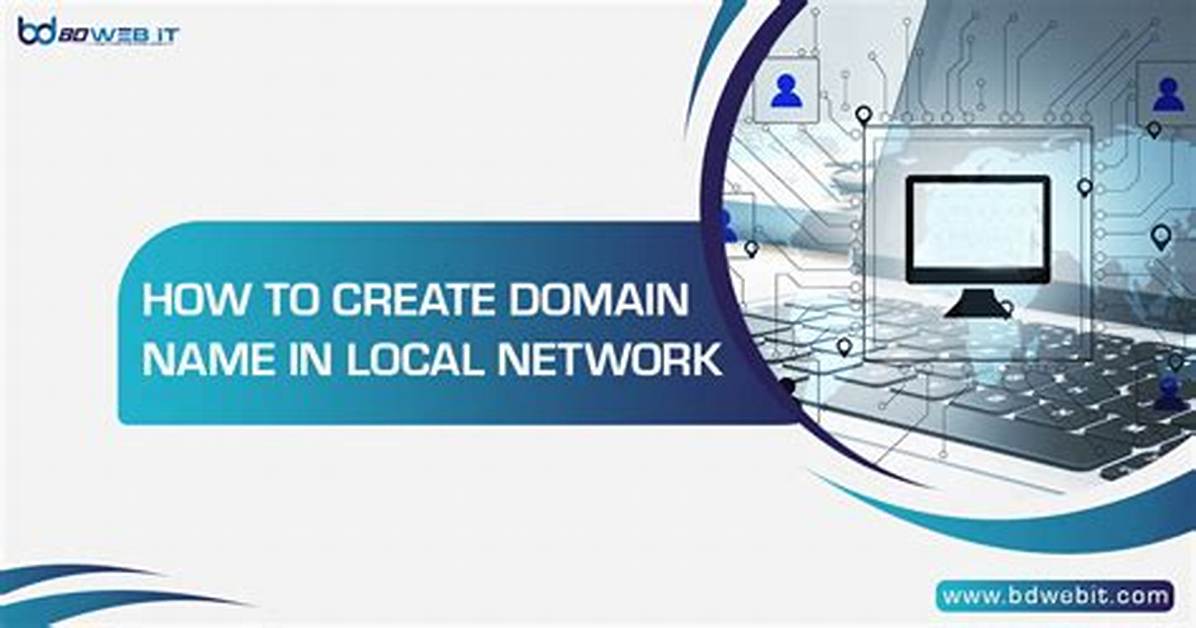 How Do I Create a Local Domain in Windows 10?