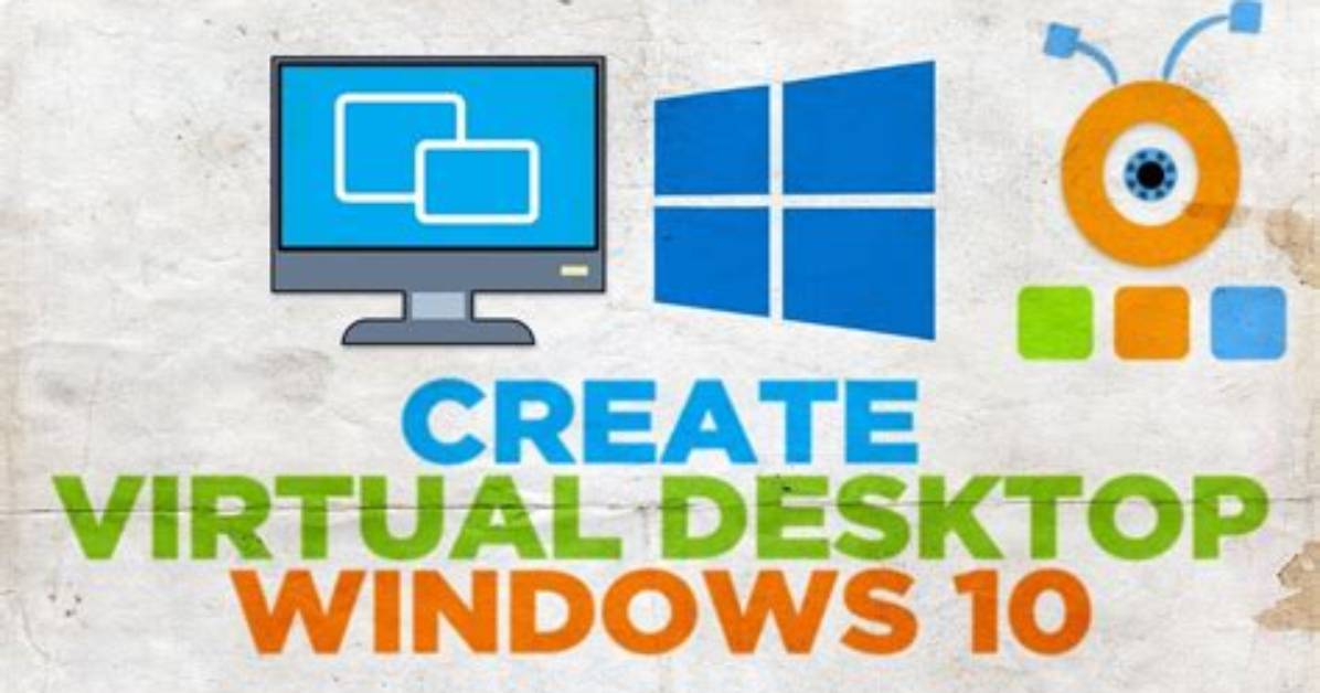 How Do I Create a Virtual Desktop in Windows 10?