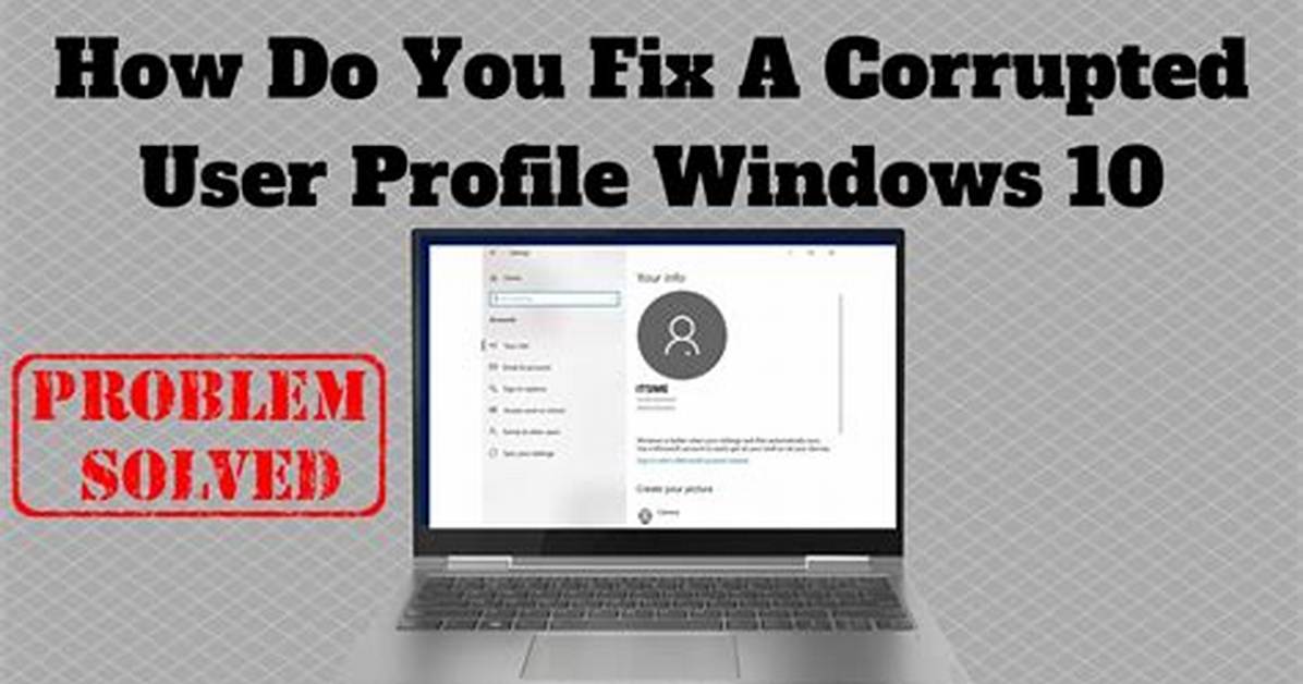 How Do I Delete a Corrupted Profile in Windows 10?