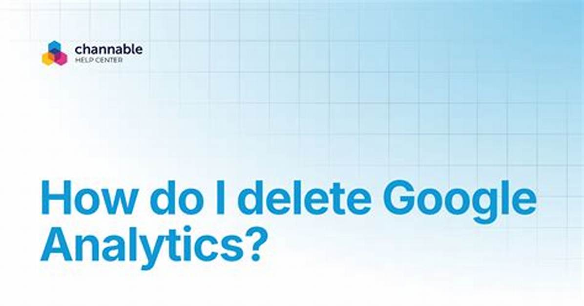 How Do I Delete a Google Analytics Property?