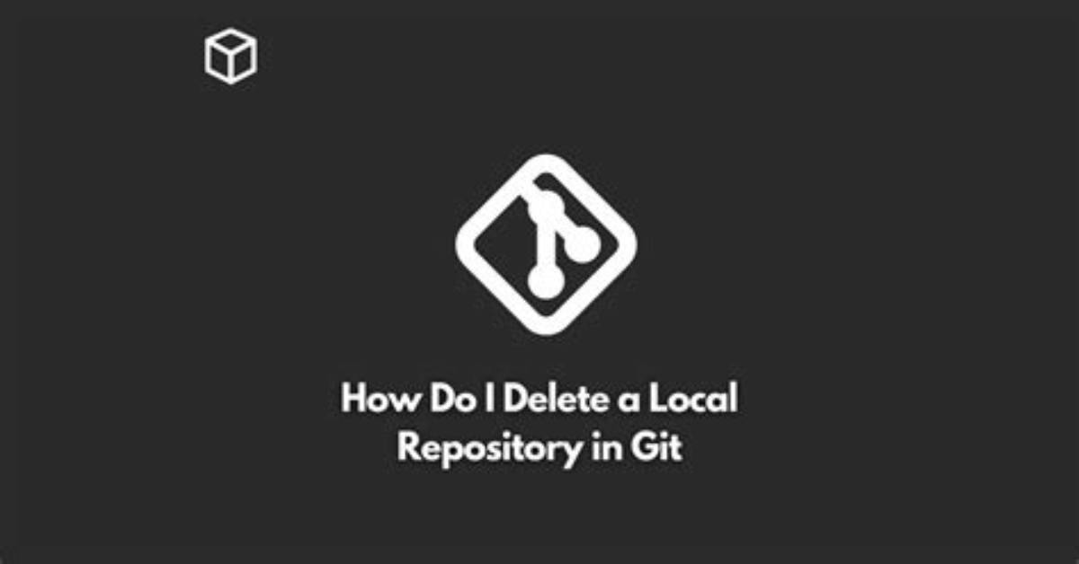 How Do I Delete a Local Repository in Git? [Duplicate]