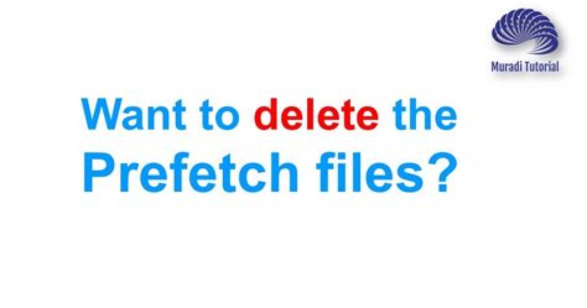 How Do I Delete Prefetch Files in Windows 10?