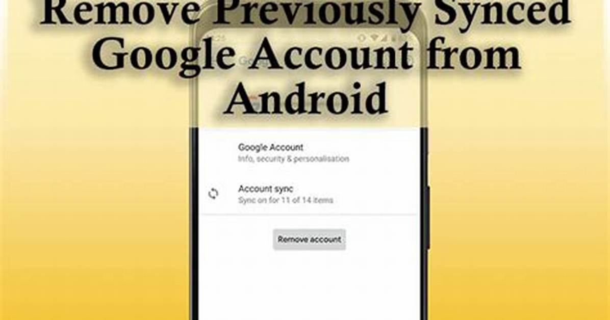How Do I Delete Previously Synced Google Accounts on Android?