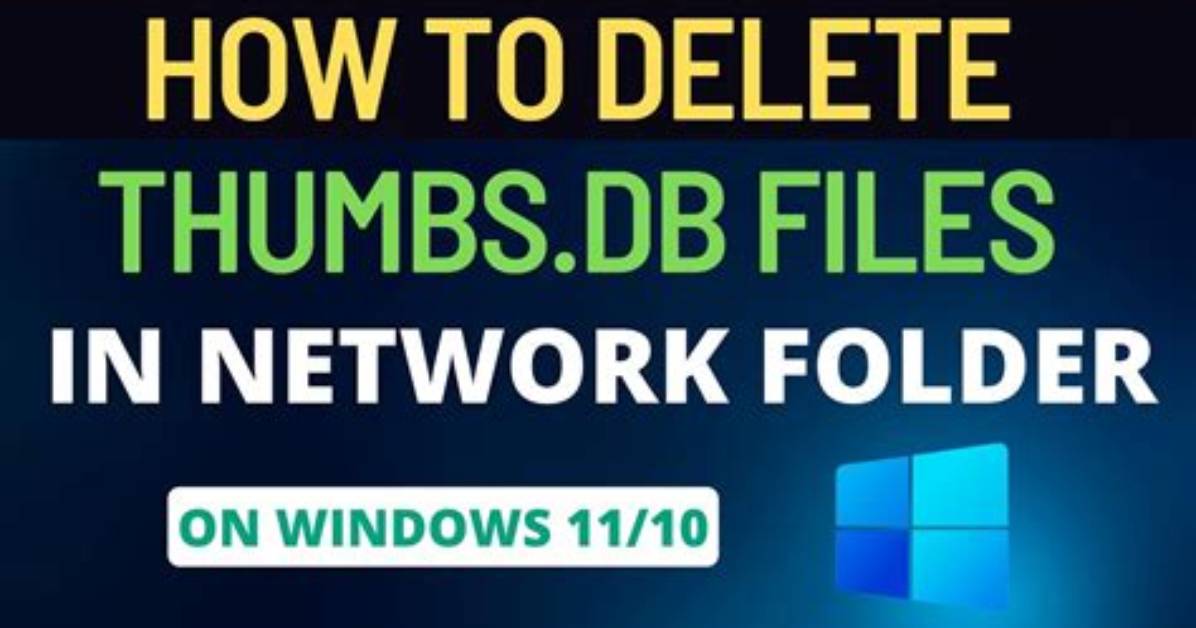 How Do I Delete Thumbs Db Files in Windows 7?