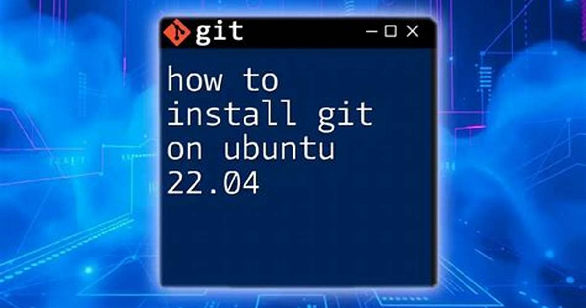 How Do I Download Git on Ubuntu?