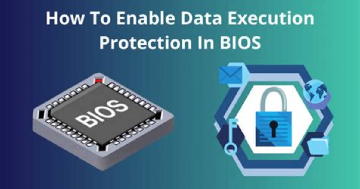 How Do I Enable Data Execution Protection in Bios?