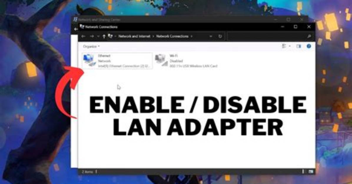 How Do I Enable Lan Adapter in Windows 7?