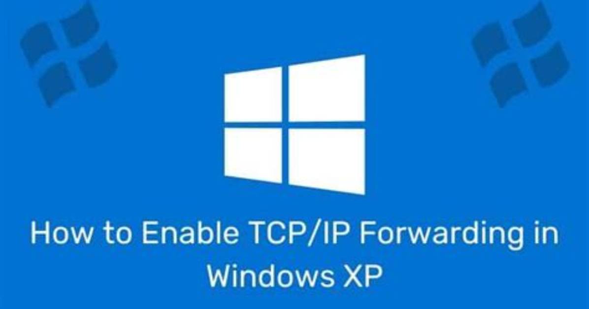How Do I Enable Tcp Ip Forwarding in Windows 10?