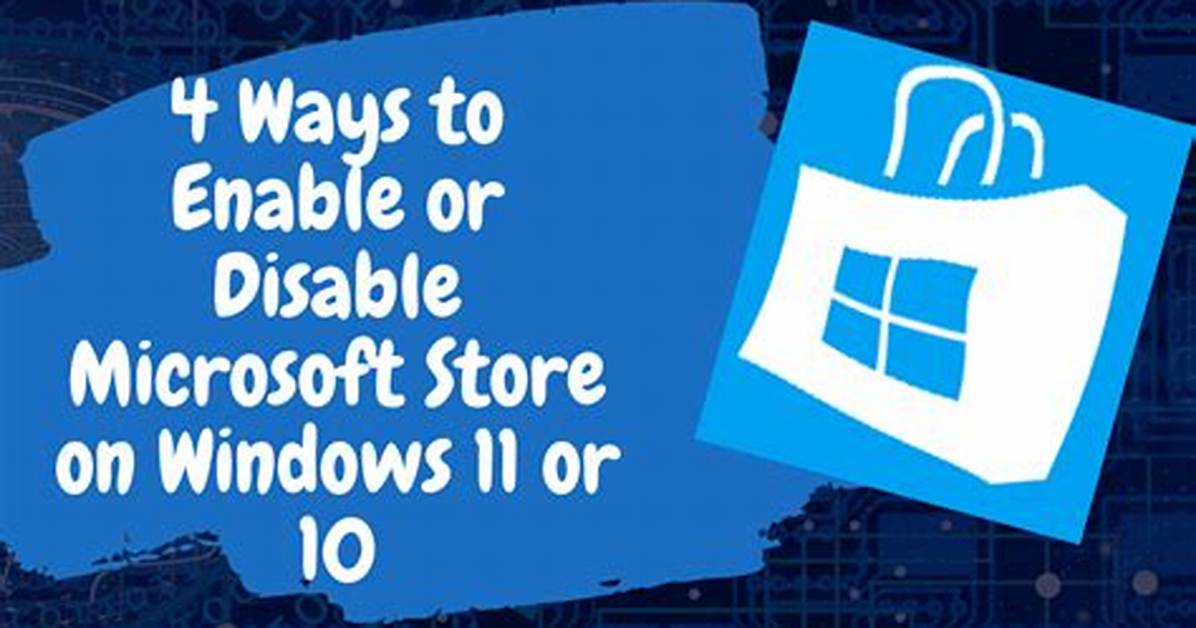How Do I Enable the Windows Store in Windows 10?