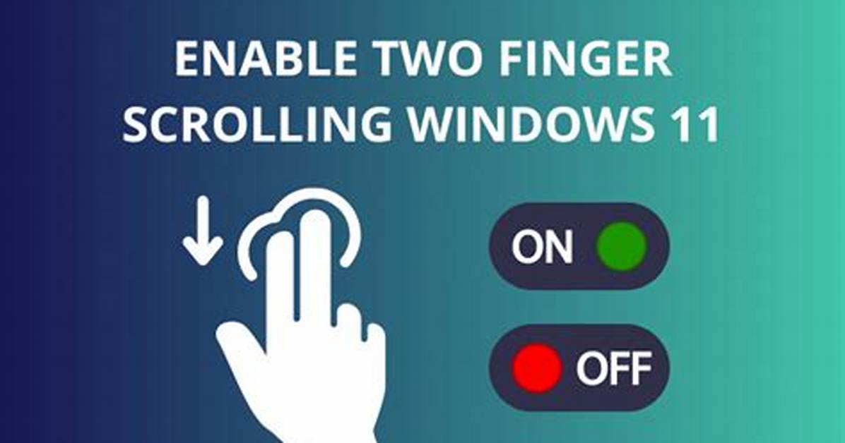 How Do I Enable Two Finger Scrolling on My Dell Windows 7?