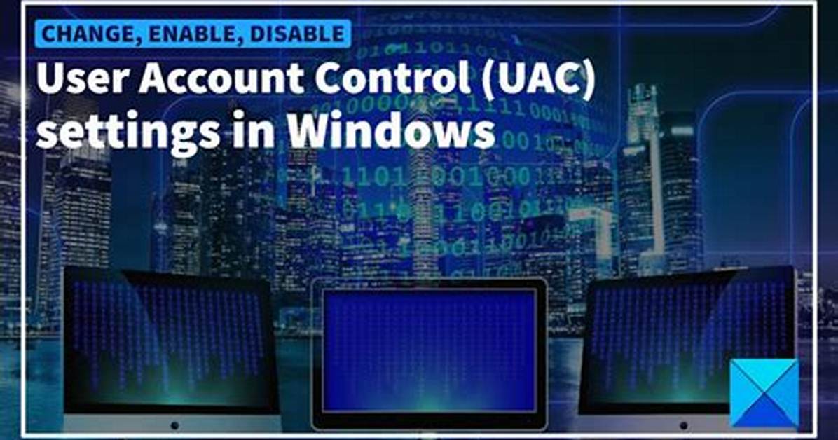 How Do I Enable Uac in Windows 7?