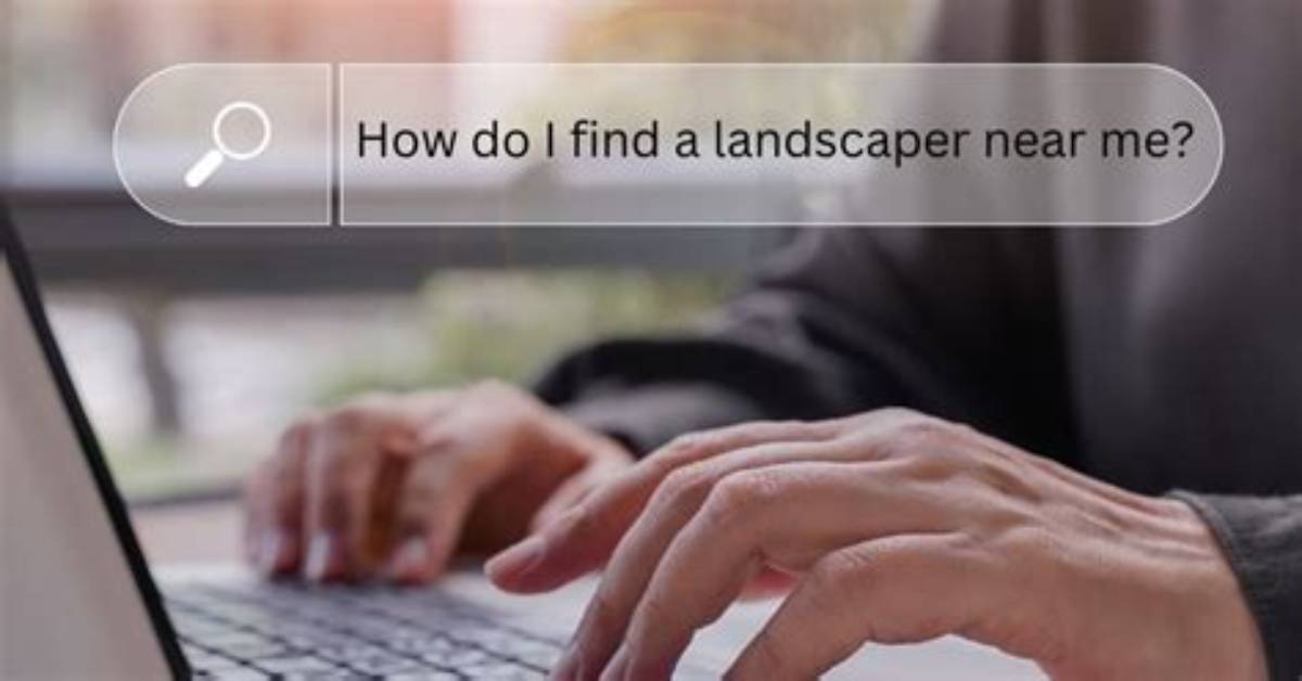 How Do I Find a Landscaper
