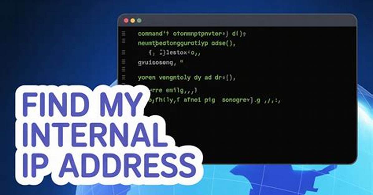 How Do I Find My Internal Ip Address?