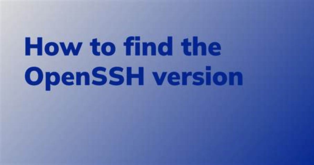 How Do I Find Openssh Version in Windows?