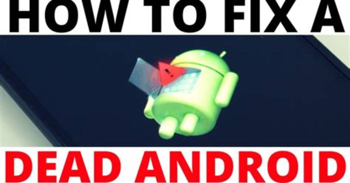 How Do I Fix a Dead Android Phone?