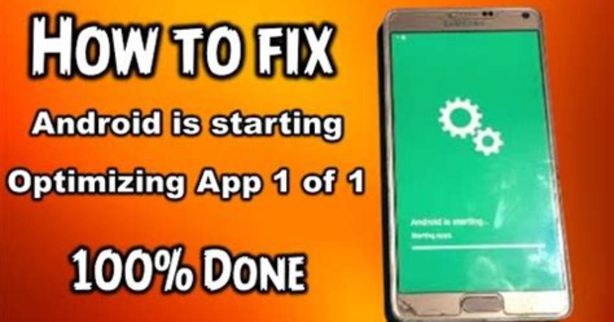 How Do I Fix Android Is Starting Optimizing App 1 of 1 Stuck?