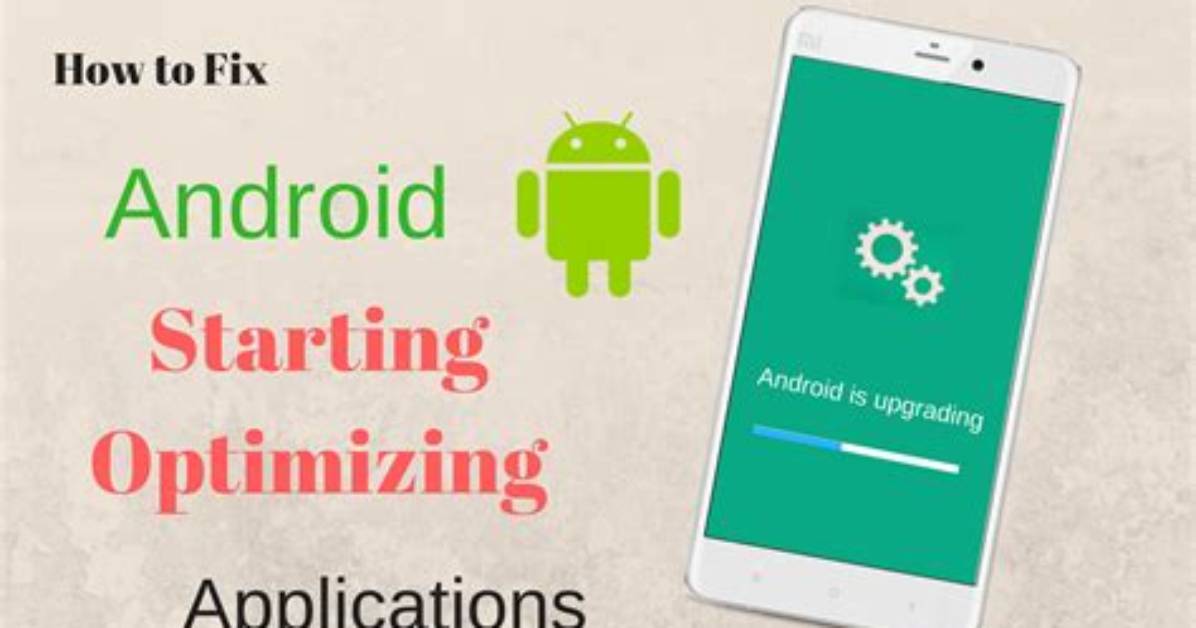 How Do I Fix Android Optimizing Problem?