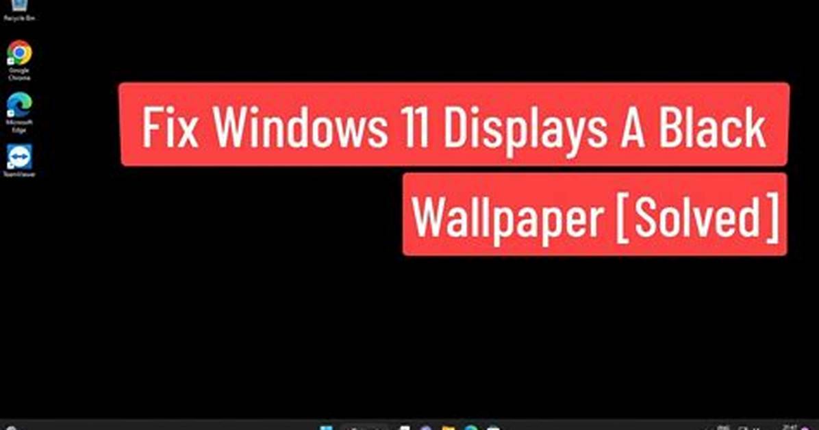 How Do I Fix Black Background on Windows 10?