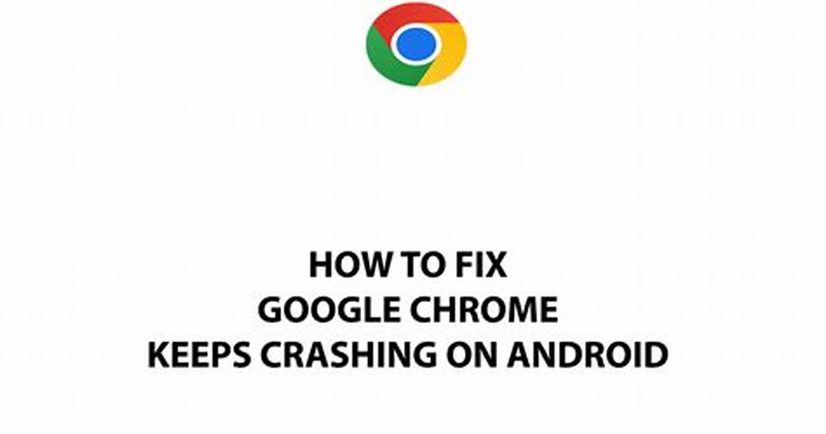 How Do I Fix Chrome on Android?