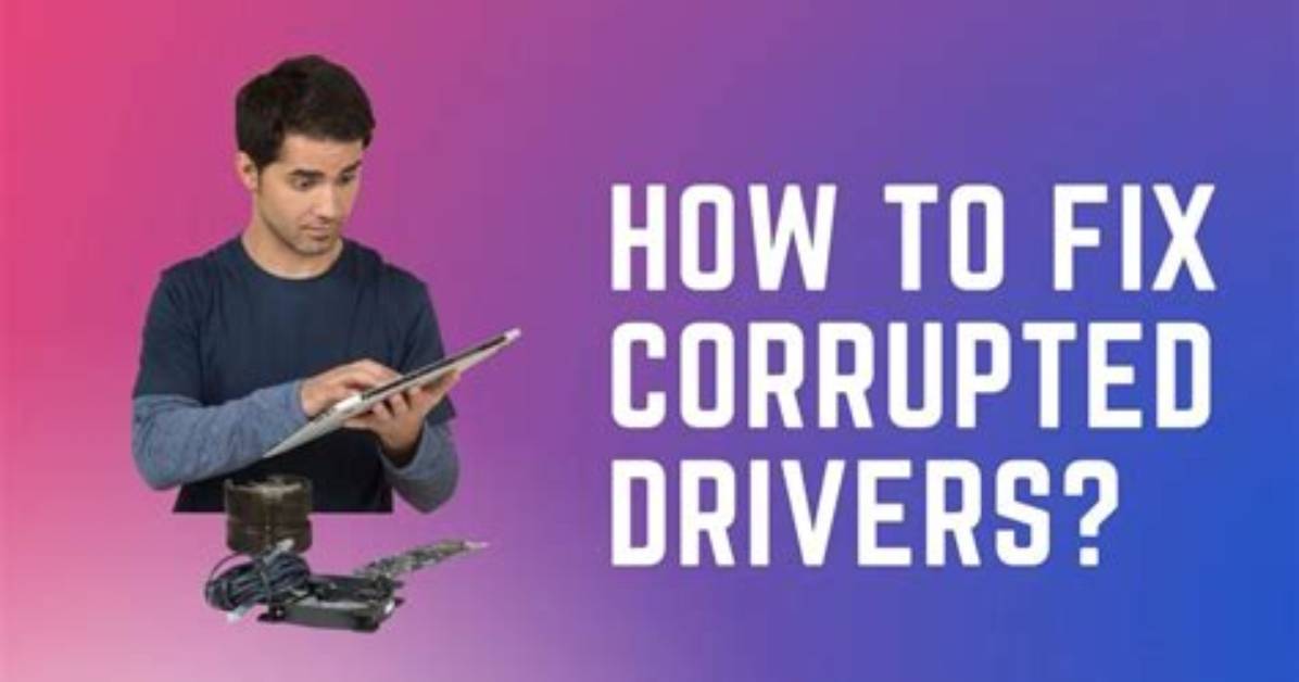 How Do I Fix Corrupted Drivers Windows 10?