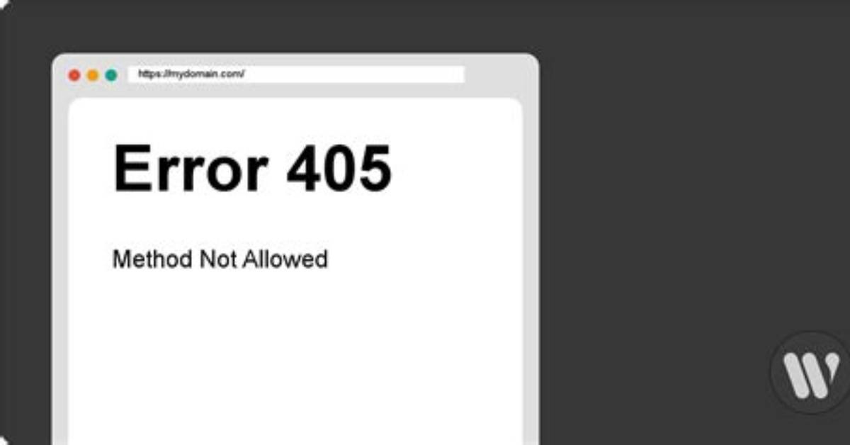How Do I Fix Error 405