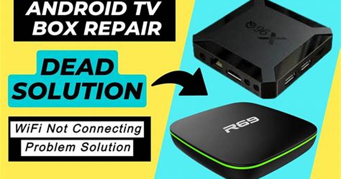 How Do I Fix My Android Box?