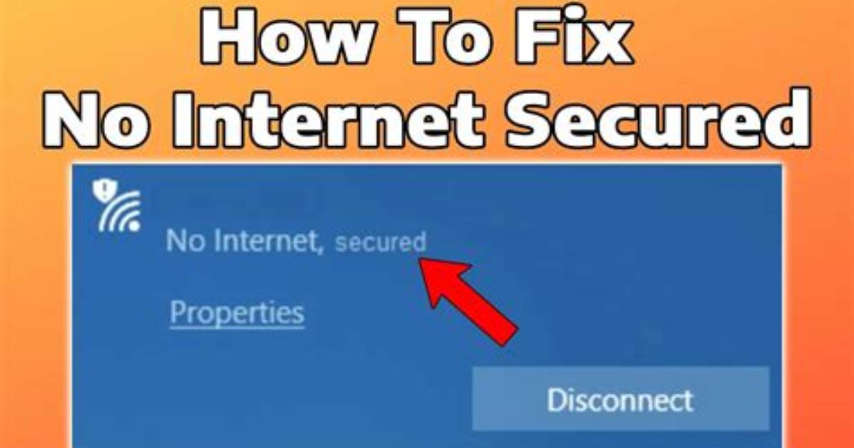 How Do I Fix No Internet Secured Windows 10?