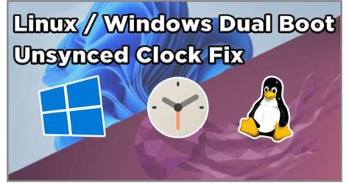 How Do I Fix Windows and Linux Showing Different Times?