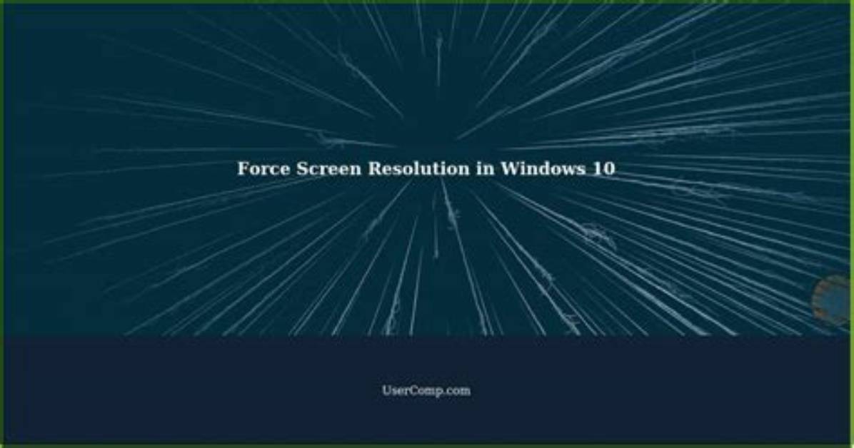How Do I Force Screen Resolution in Windows 7?