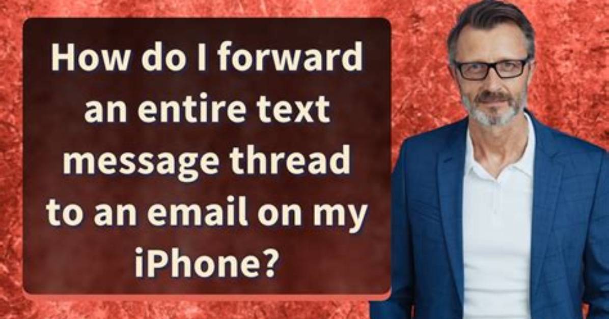 How Do I Forward an Entire Text Thread on Android?