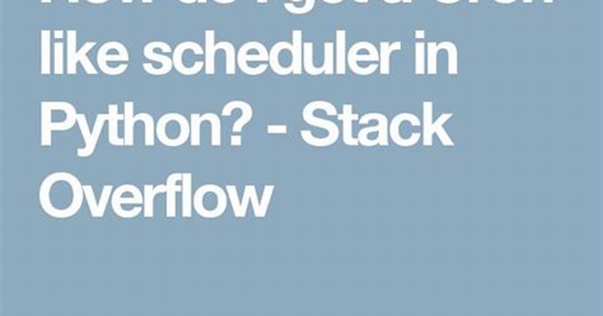How Do I Get a Cron Like Scheduler in Python? [Closed]