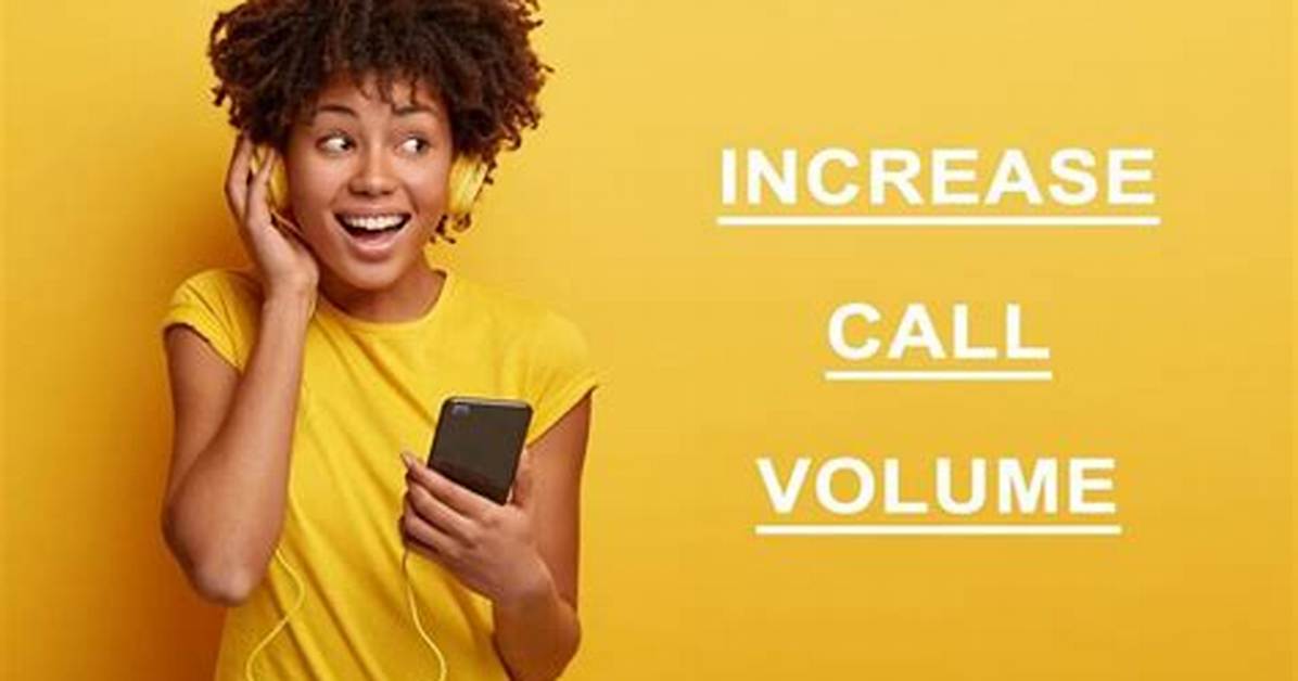 How Do I Increase Call Volume?