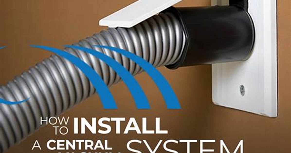 How Do I Install a Central Vacuum in My House