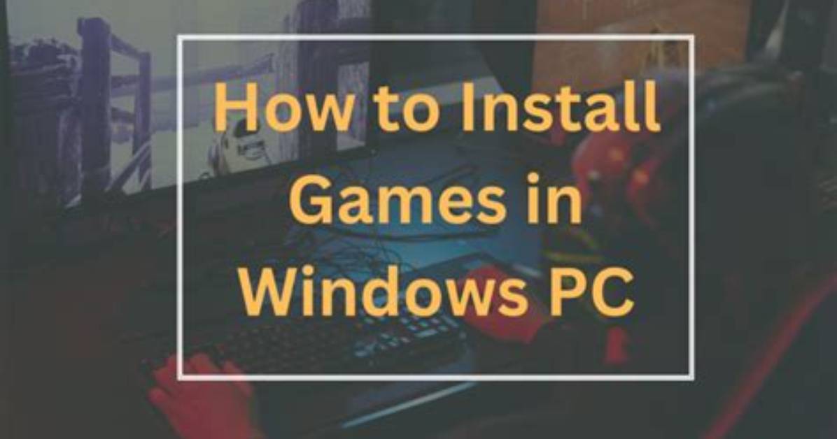How Do I Install Games on Windows 10?